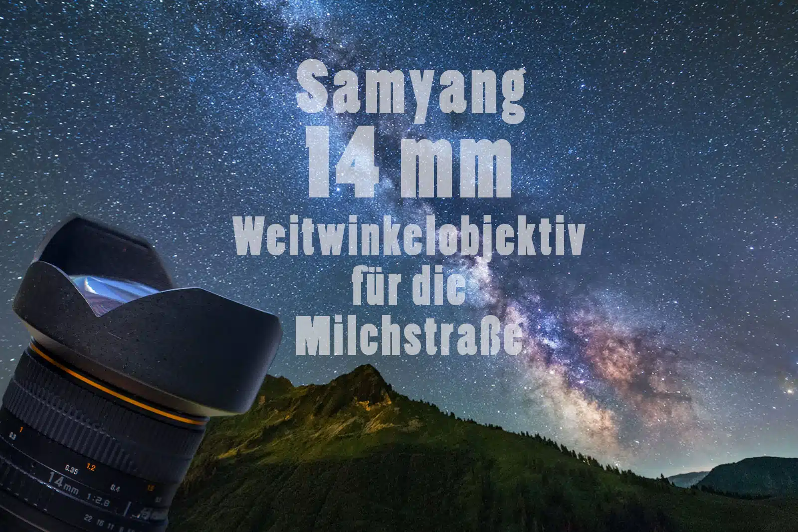 Samyang 14 mm Weitwinkelobjektiv für Milchstraße